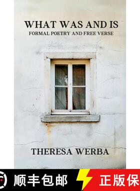 【3-4周达】What Was and Is: Formal Poetry and Free Verse [9780965695503]