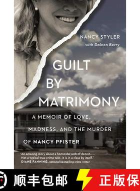 【3-4周达】Guilt by Matrimony: A Memoir of Love, Madness, and the Murder of Nancy Pfister [9781941631959]