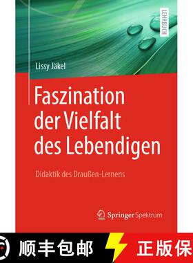 【3-4周达】Faszination der Vielfalt des Lebendigen - Didaktik des Draussen-Lernens (1. Aufl. 2021) (1... [9783662623824]