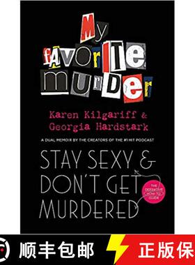 现货 犯罪密谈 Stay Sexy and Don't Get Murdered: The Definitive How-To Guide From the My Favorite Murd... [9781409177968]