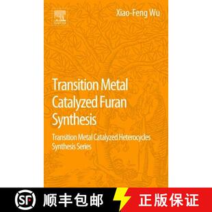 【3-4周达】Transition Metal Catalyzed Furans Synthesis: Transition Metal Catalyzed Heterocycle Synthe... [9780128040348]