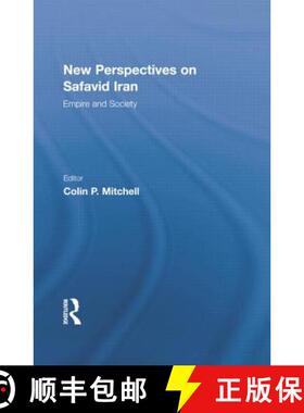 【3-4周达】New Perspectives on Safavid Iran: Empire and Society [9781138789258]