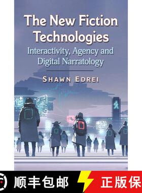 【3-4周达】The New Fiction Technologies : Interactivity, Agency and Digital Narratology [9781476679143]