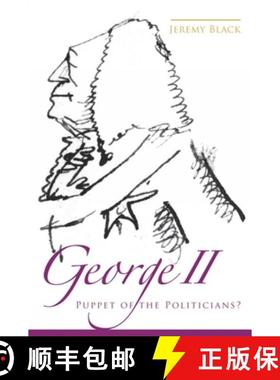 【3-4周达】George II: Puppet of the Politicians? [9780859898072]