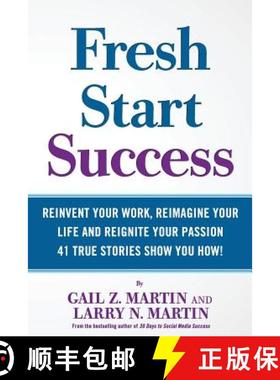 预订 Fresh Start Success: Reinvent Your Work, Reimagine Your LIfe and Reignite Your Passion [9781939704351]