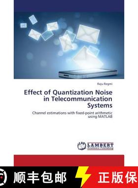 预订 Effect of Quantization Noise in Telecommunication Systems [9783659425868]