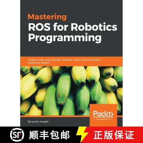 预订 Mastering ROS for Robotics Programming: Design, build, and simulate complex robots using the Rob... [9781783551798]