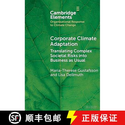 【3-4周达】Corporate Climate Adaptation: Translating Complex Societal Risks into Business as Usual [9781009780605]