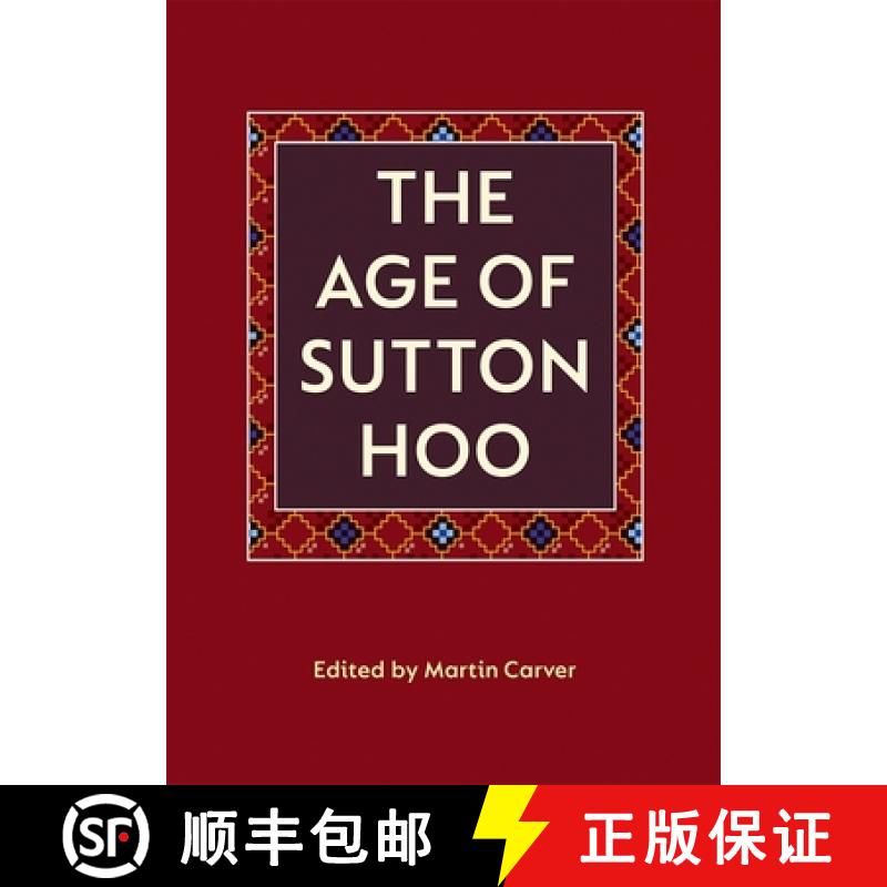【3-4周达】Age of Sutton Hoo - The Seventh Century in North-Western Europe: The Seventh Century in No... [9780851153612]