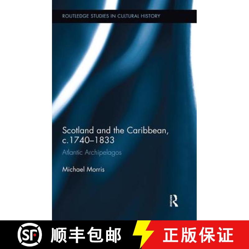 【3-4周达】Scotland and the Caribbean, c.1740-1833: Atlantic Archipelagos [9781138325326]