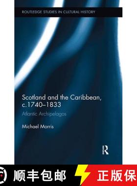 【3-4周达】Scotland and the Caribbean, c.1740-1833: Atlantic Archipelagos [9781138325326]