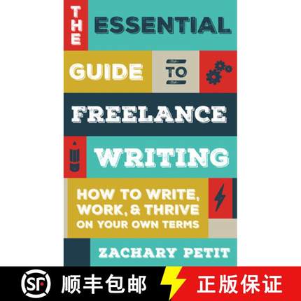 【3-4周达】The Essential Guide to Freelance Writing: How to Write, Work, and Thrive on Your Own Terms [9781599639055]