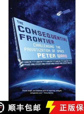 【3-4周达】The Consequential Frontier: Challenging the Privatization of Space [9781612198002]