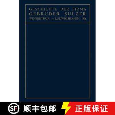 【3-4周达】Geschichte Der Firma Gebrüder Sulzer: Winterthur Und Ludwigshafen A. Rh. [9783642503597]