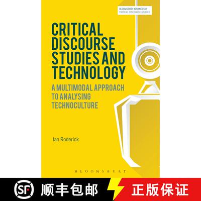 【3-4周达】Critical Discourse Studies and Technology: A Multimodal Approach to Analysing Technoculture [9781472569486]