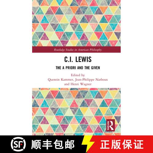 【3-4周达】精装 C.I. Lewis's Conceptual Pragmatism: The a Priori and the Given [9781138700871]