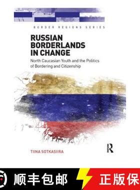 【3-4周达】Russian Borderlands in Change: North Caucasian Youth and the Politics of Bordering and Cit... [9781138547339]