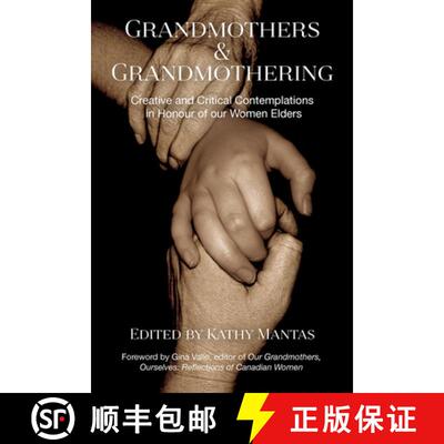 【3-4周达】Grandmothers and Grandmothering: Creative and Critical Contemplations in Honour of Our Wom... [9781772583540]