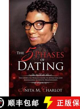 【3-4周达】The 5 Phases of Dating: The Grown-Ass Woman's Guide to Attracting and Maintaining Authenti... [9780970803160]