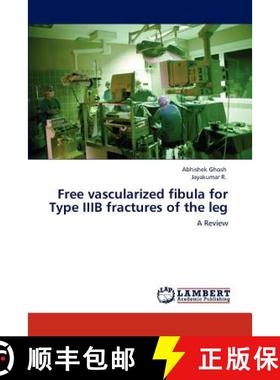 预订 Free vascularized fibula for Type IIIB fractures of the leg [9783848440733]