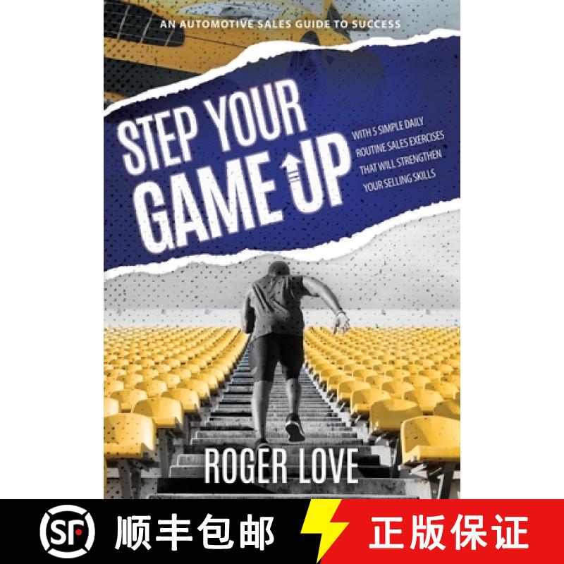预订 Step Your Game Up: With 5 Simple Daily Routine Sale Exercises That Will Strengthen Your Selling ... [9781631298462]