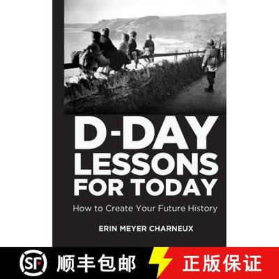 【3-4周达】D-Day Lessons for Today: How to Create Your Future History [9789082694604]