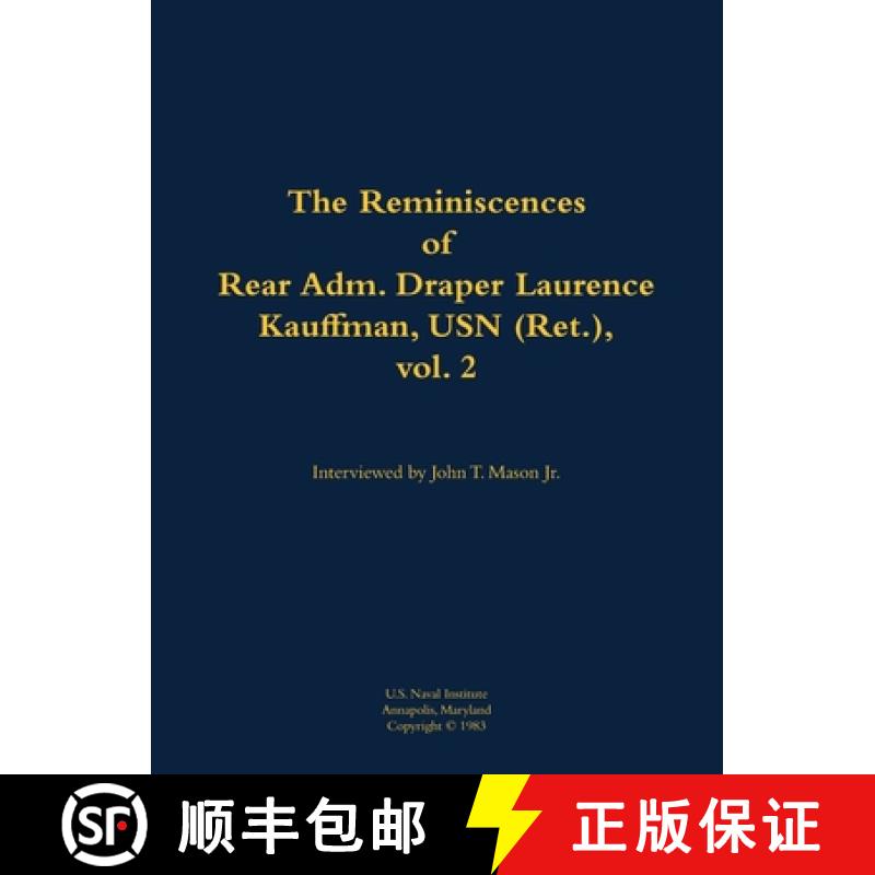 【3-4周达】The Reminiscences of Rear Adm. Draper Laurence Kauffman, USN (Ret.), vol. 2 : 1911-1979 [9781682690444]