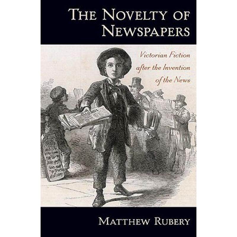 预订 报纸新颖性：报纸发明后的维多利亚时期小说 The Novelty of Newspapers [9780195369267]怎么看?