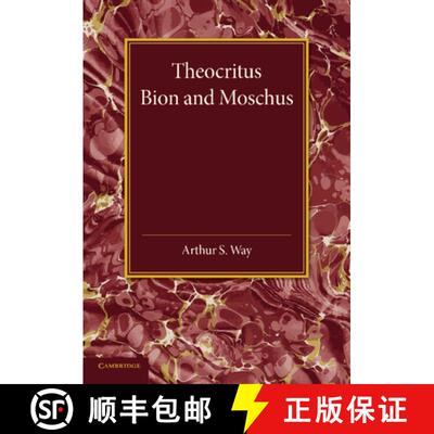 【3-4周达】Theocritus, Bion and Moschus: Translated Into English Verse [9781107696730]