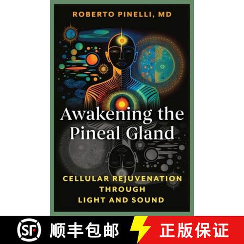 【3-4周达】Awakening the Pineal Gland: Cellular Rejuvenation through Light and Sound [9798888503980]