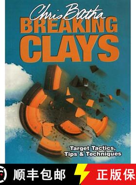 【3-4周达】精装 Breaking Clays: Target Tactics, Tips and Techniques [9781904057437]