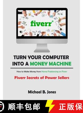 【3-4周达】Turn Your Computer into a Money Machine, How to Make Money from Home Freelancing on Fiverr... [9783675025783]