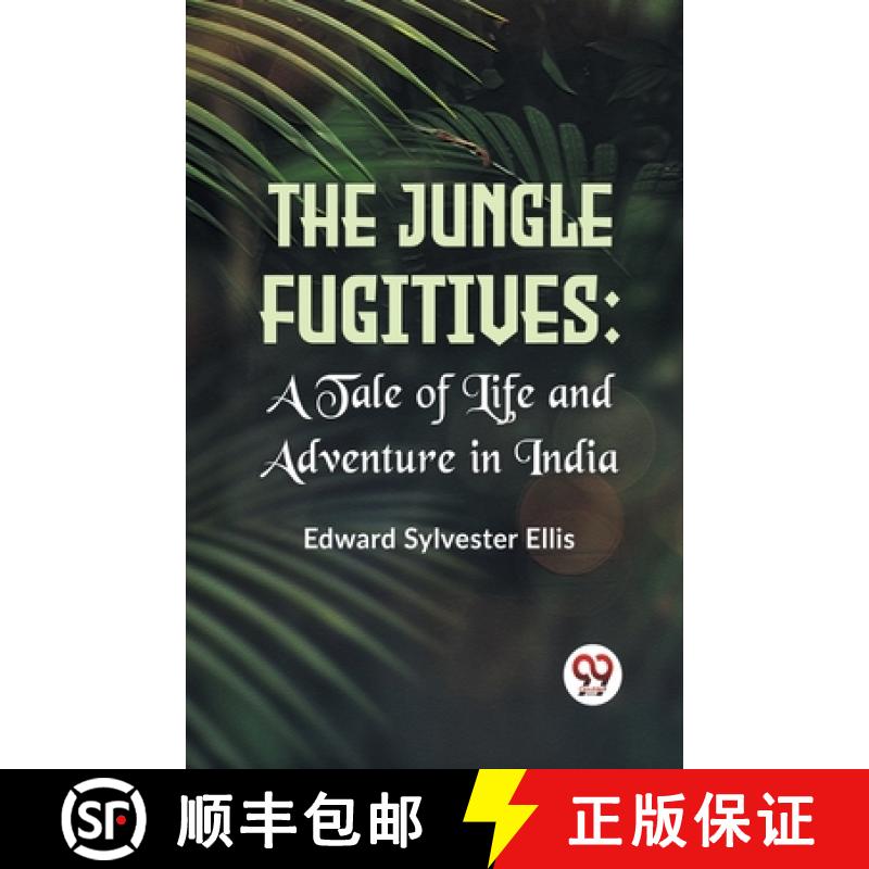 【3-4周达】Jungle Fugitives A Tale of Life and Adventure in India (Edition2023) [9789359396125]