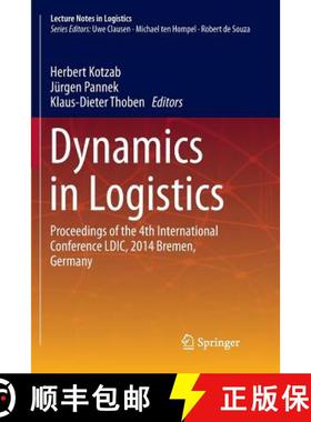 【3-4周达】Dynamics in Logistics : Proceedings of the 4th International Conference LDIC, 2014 Bremen,... [9783319794952]