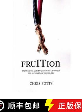预订 fruITion: Creating the Ultimate Corporate Strategy for Information Technology [9780977140039]