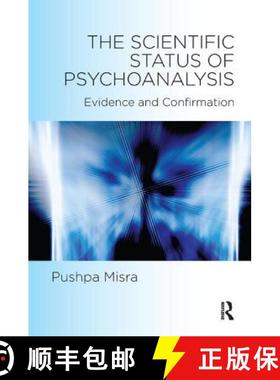 【3-4周达】The Scientific Status of Psychoanalysis: Evidence and Confirmation [9781782204060]