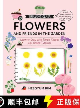 【3-4周达】Drawing Class: Flowers and Friends in the Garden: Learn to Draw with Simple Shapes and Onl... [9780760397657]