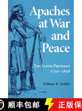 预订 Apaches at War and Peace: The Janos Presidio, 1750-1858 [9780806130842]