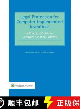 预订 Legal Protection for Computer-Implemented Inventions : A Practical  Guide to Software-Related Pa... [9789041152299]