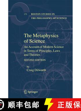 【3-4周达】The Metaphysics of Science : An Account of Modern Science in Terms of Principles, Laws and... [9781402063275]