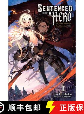 【3-4周达】Sentenced to Be a Hero, Vol. 1 (Light Novel): The Prison Records of Penal Hero Unit 9004 V... [9781975368265]