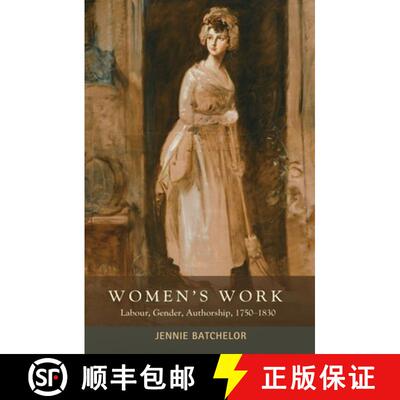 【3-4周达】Women's work : Labour, gender, authorship, 1750-1830 [9780719095580]