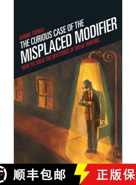 【3-4周达】Curious Case of the Misplaced Modifier: How to Solve the Mysteries of Weak Writing [9781582975610]