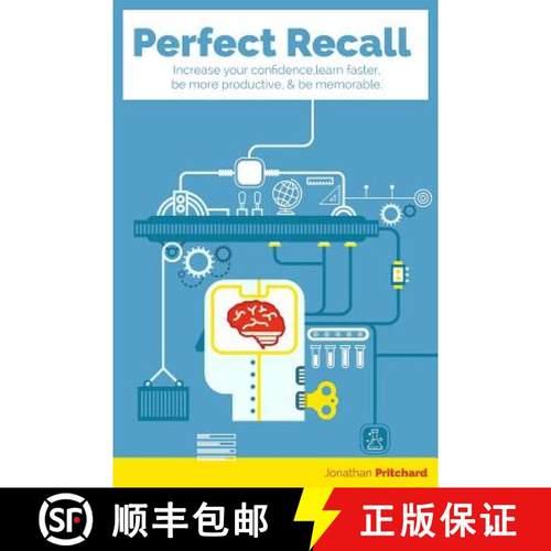 预订 Perfect Recall: Increase your confidence, learn faster, be more productive, and be memorable [9780982370841]