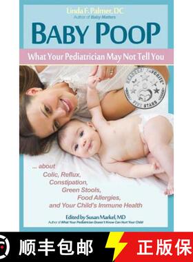 【3-4周达】Baby Poop: What Your Pediatrician May Not Tell You ...about Colic, Reflux, Constipation, G... [9780975317020]