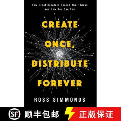 【3-4周达】Create Once, Distribute Forever: How Great Creators Spread Their Ideas and How You Can Too [9781544541297]