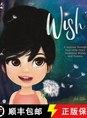 预订 Wish: A Journey Through Your Little One's Innermost Wishes and Dreams [9781958903001]