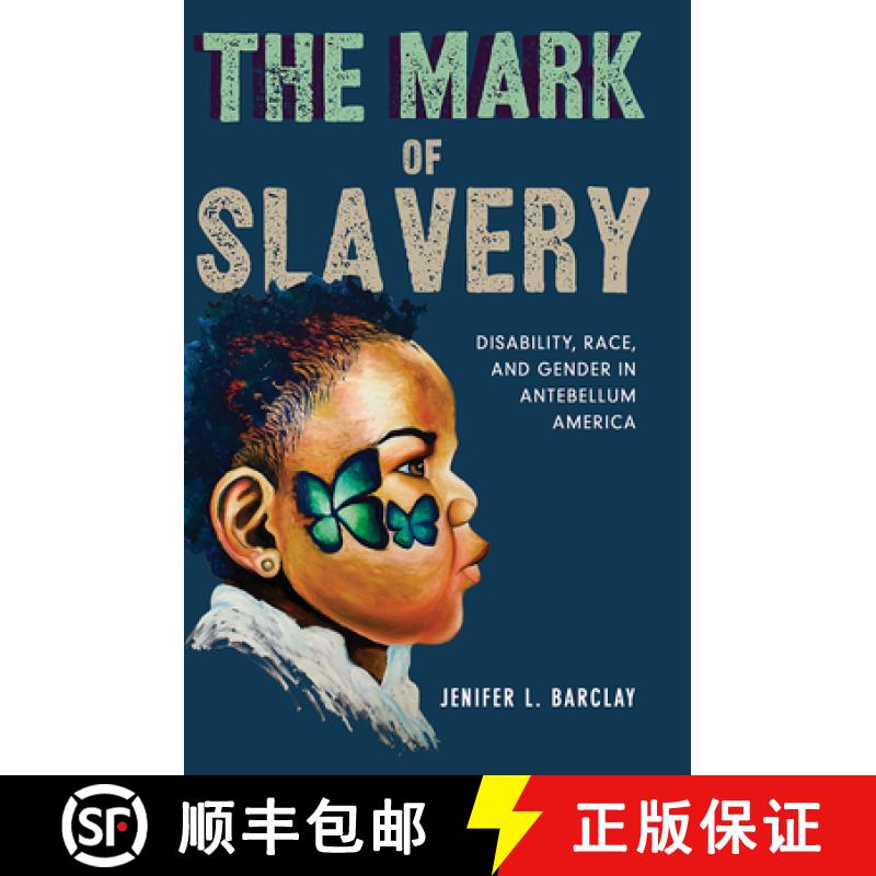 【3-4周达】The Mark of Slavery: Disability, Race, and Gender in Antebellum America Volume 1 [9780252085703]