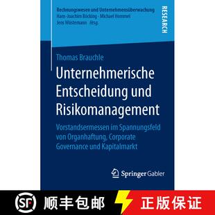 【3-4周达】Unternehmerische Entscheidung und Risikomanagement : Vorstandsermessen im Spannungsfeld vo... [9783658114190]