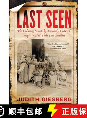 【3-4周达】Last Seen: The Enduring Search by Formerly Enslaved People to Find Their Lost Families [9781982174330]